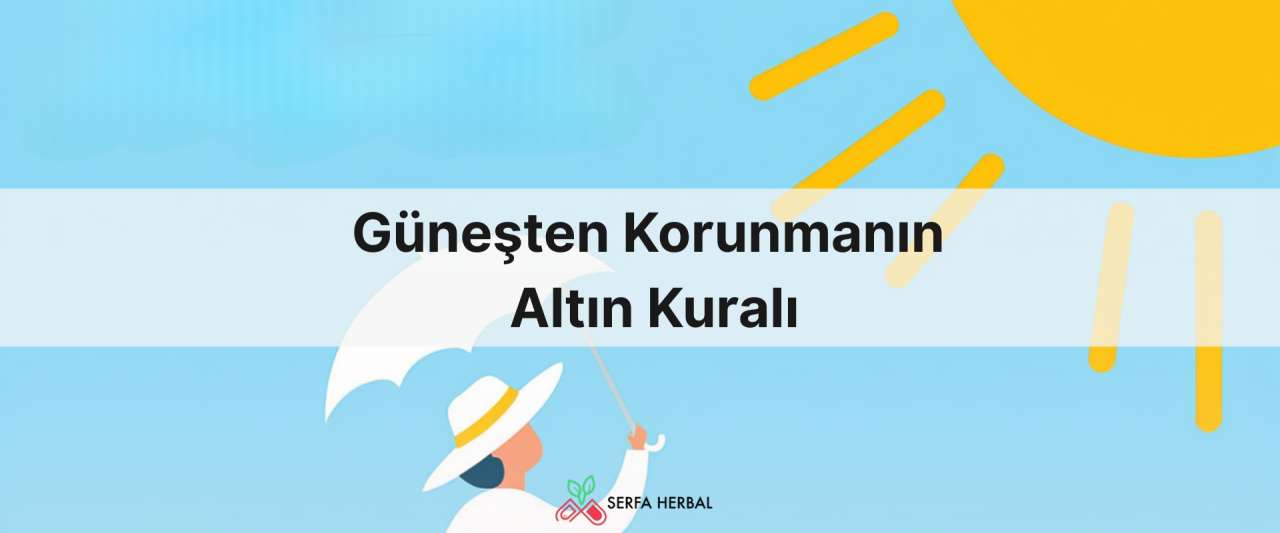 Güneşten Korunmanın Altın Kuralı